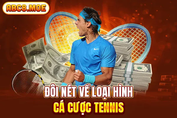 Đôi nét về loại hình cá cược tennis