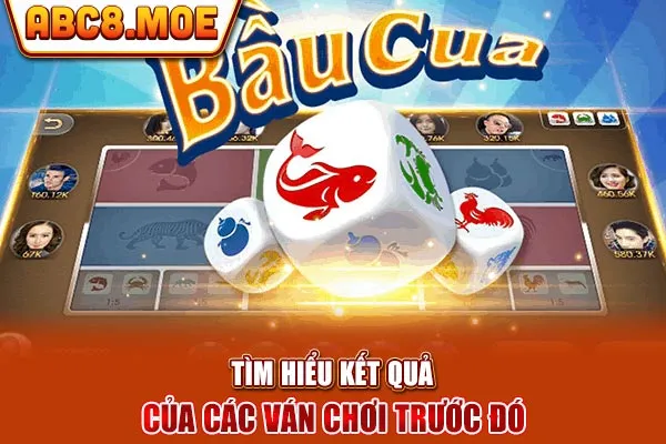 Tìm hiểu kết quả của các ván chơi trước đó