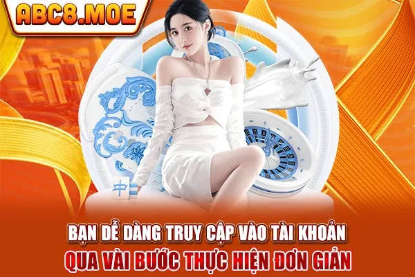 Bạn dễ dàng truy cập vào tài khoản qua vài bước thực hiện đơn giản