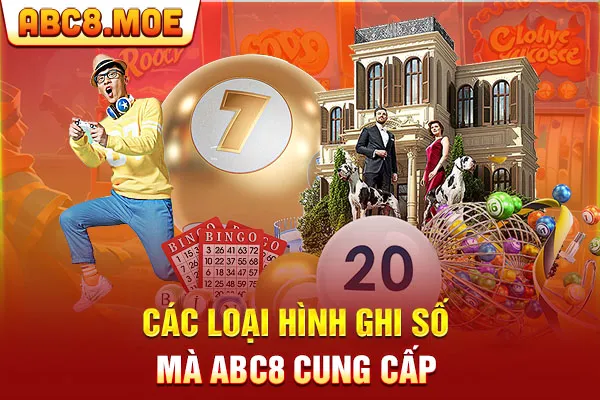 Các loại hình ghi số mà ABC8 cung cấp