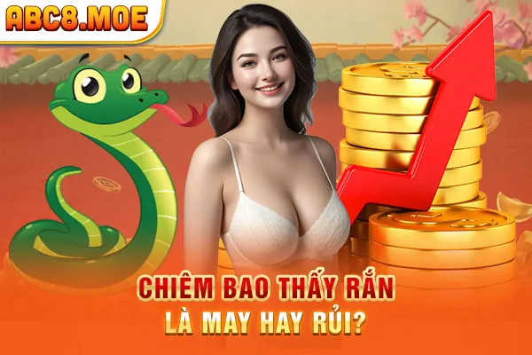 Chiêm bao thấy rắn là may hay rủi?