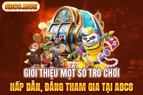 Giới thiệu một số trò chơi hấp dẫn, đáng tham gia tại ABC8