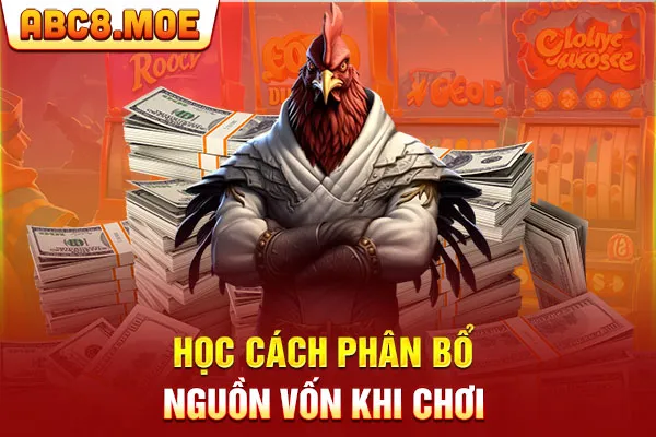 Học cách phân bổ nguồn vốn khi chơi